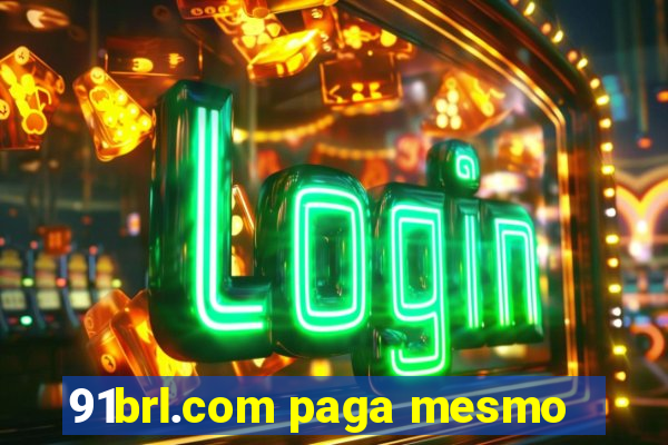 91brl.com paga mesmo